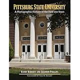 Pittsburg State University: A Photographic History of the First 100 Years
