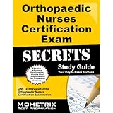 orthopaedic nurses certification exam secrets study guide onc test review for the orthopaedic nurses certification