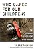 Who Cares for Our Children?: The Child Care Crisis in the Other America