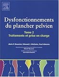 Dysfonctionnements du plancher pelvien : Tome 2, Traitements et prise en charge