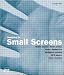 Designing for Small Screens: Mobile Phones, Smart Phones, PDAs, Pocket PCs, Navigation Systems, MP3 Players, Game Consoles (Advanced Level)