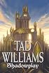 Shadowplay: Shadowmarch Volume  II (Shadowmarch)