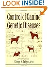 Control of Canine Genetic Diseases (Howell Reference Books)