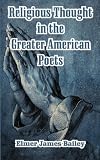 Religious Thought in the Greater American Poets