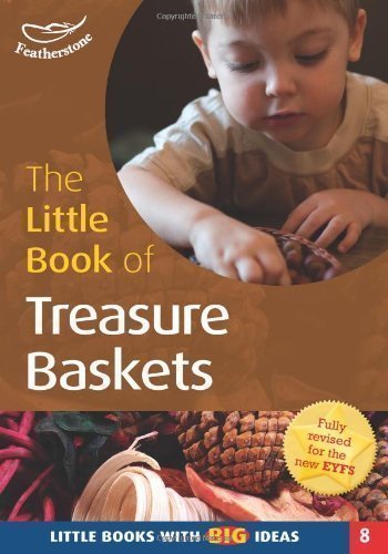 The Little Book of Treasure Baskets: Little Books with Big Ideas (Little Books) by Ann Roberts, Sally Featherstone (2002)