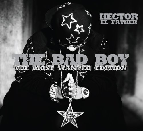 Hector El Father - Bad Boy: The Most Wanted Edition - Zortam Music