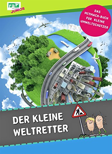 Der kleine Weltretter: Das Mitmach-Buch für kleine Umweltschützer (German Edition)