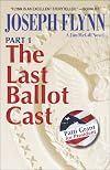 Part 1: The Last Ballot Cast (The Fourth Jim McGill Novel, Part 1)