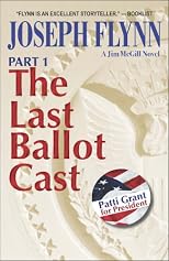 Part 1: The Last Ballot Cast (The Fourth Jim McGill Novel, Part 1)
