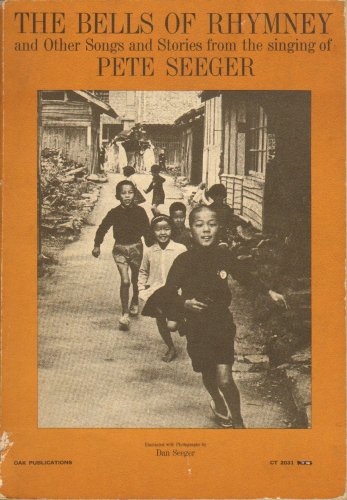 The Bells of Rhymney, and Other Songs and Stories From the Singing Pete Seeger