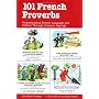 101 French Proverbs: Understanding French Language and Culture Through Common Sayings