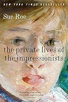 The Private Lives of the Impressionists The Private Lives of the Impressionists