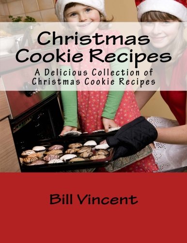 Christmas Cookie Recipes: A Delicious Collection of Christmas Cookie Recipes