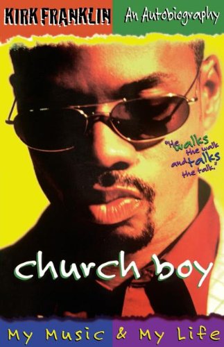 Church Boy: My Music & My Life, by Kirk Franklin, Jim Nelson Black