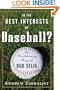 In the Best Interests of Baseball? The Revolutionary Reign of Bud Selig