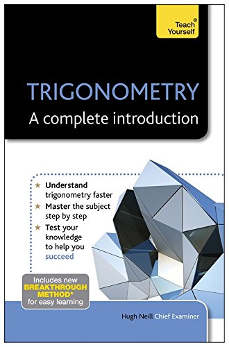 Trigonometry: A Complete Introduction (Teach Yourself)