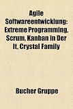 Agile Softwareentwicklung: Extreme Programming, Scrum, Kanban in Der It, Crystal Family,