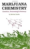 Marijuana Chemistry: Genetics, Processing, Potency Marijuana Chemistry: Genetics, Processing, Potency