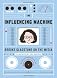 The Influencing Machine