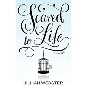 Scared to Life: A Memoir