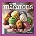 Search : Sweet Macarons: Delectable French Confections for Every Day