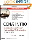 CCNA INTRO: Introduction to Cisco Networking Technologies Study Guide: Exam 640-821