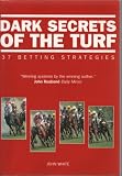 51wydQeA%2BBL. SL160  Dark Secrets of the Turf: 37 Betting Strategies
