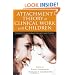 Attachment Theory in Clinical Work with Children: Bridging the Gap between Research and Practice