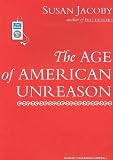 The Age of American Unreason