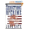 Seductions Of Crime: Moral And Sensual Attractions In Doing Evil
