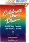 Celebrate Your Dream: Fulfill Your Destiny One Wish at a Time