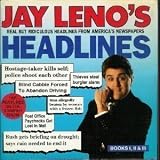 Jay Lenos Headlines: Real but Ridiculous Headlines from Americas Newspapers (Books I, II, & III)