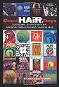 Good HAIR Days: A Personal Journey with the American Tribal Love-Rock Musical HAIR