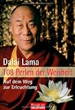 108 Perlen der Weisheit: Auf dem Weg zur Erleuchtung - Dalai Lama