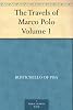 The Travels of Marco Polo - Volume 1