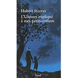 L'Univers expliqu� � mes petits-enfantspar Hubert Reeves