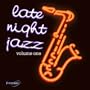 Late Night Jazz Volume 1
