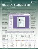 Microsoft Publisher 2007 Quick Reference Card - Handy Durable Tri-Fold MS Publisher 2007 Tip & Tricks Guide. 6 Total Pages. Stores Easily. Ultimate Reference for Shortcuts, Tips & Cheats for MS Publisher 2007. (Software Quick Reference Cards)