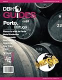 Porto, Portugal City Travel Guide 2011: Attractions, Restaurants, and More... (DBH Mega City Guides)