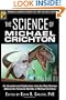 The Science of Michael Crichton: An Unauthorized Exploration into the Real Science Behind the Fictional Worlds of Michael Crichton (Science of Pop Culture series)