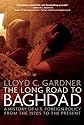 The Long Road to Baghdad: A History of U.S. Foreign Policy from the 1970s to the Present (New Press)