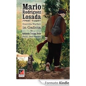 Mario Rodríguez Losada (O Pinche, O Langullo). Guerrilla Warfare in Galicia