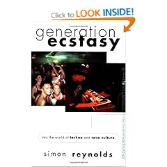 Generation Ecstacy: Into the World of Techno and Rave Culture