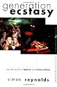 Generation Ecstasy: Into the World of Techno and Rave Culture