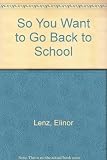 So you want to go back to school : facing the realities of reentry