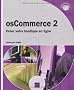 osCommerce 2 - Cr�ez votre boutique en ligne
