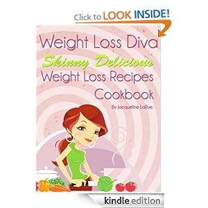 Weight Loss Diva Skinny Delicious Weight Loss Recipes Cookbook