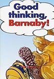 Good thinking, Barnaby!