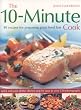 The 10 Minute Cook: 80 Fabulous Recipes for Preparing Great Food Fast
