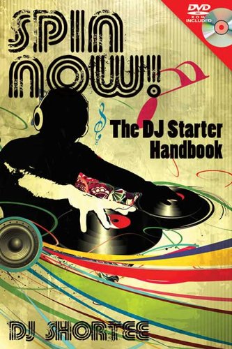 Spin Now!: The DJ Starter Handbook